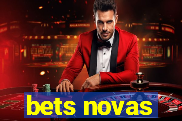 bets novas